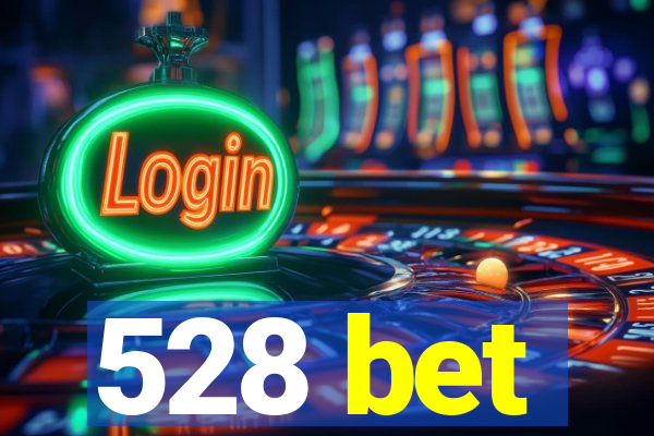 528 bet